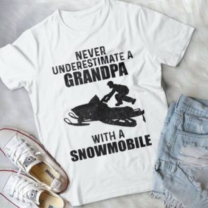 Never Underestimate A Grandpa With A Snowmobile Handmade Shirt