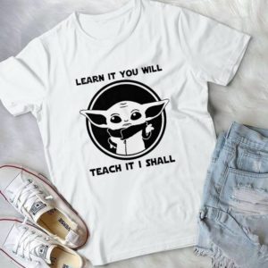 Nice Shirt Yoda Learn It You Will Teach It I Shall Handmade Shirt_compressed