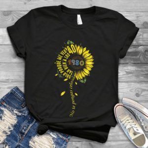 No Te Pongas Celoso Solo Porque Me Veo Tan Bien A Las 40 1980 Handmade Shirt