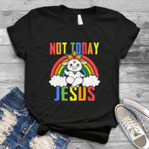 Not Today Jesus Colorful Classic Style Handmade Shirt