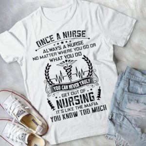 Once A Nurse Always A Nurse No Matter Where You Go Or What You Do