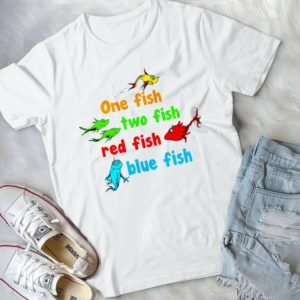 One Fish Two Fish Red Fish Bluee Fish Funny Handmade Shirt_compressed