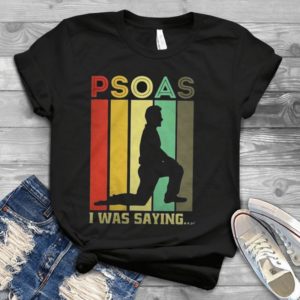 PSOAS I Was Saying Handmade Shirt