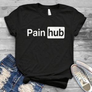 Pain Hub Text Handmade Shirt