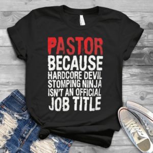 Pastor Because Hardcore Devil Stomping Ninja Isn't An Official Job Title