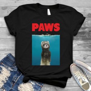 Paws Ferret Funny Jaws - Shirt T-Shirt Funny - Gift Shirt - Best Shirt - Handmade Shirt