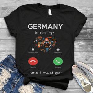 Phone German Is Calling And I Must Go Funny Shirt  Unisex Handmade Shirt_compressed