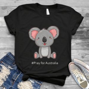 Pray For Australia Lovely Koala Save The Mother Earth Nature Unisex Handmade Shirt_compressed