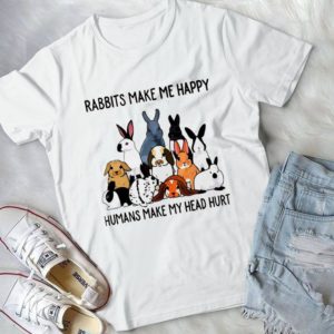Rabbits Make Me Happy Humans Make My Head Hurt Handmade Shirt