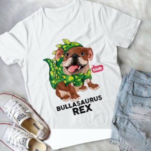 Rawr Bullasaurus Rex Funny Bulldog Handmade Shirt