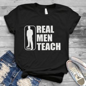 Real Men Teach Funny Handmade Shirt