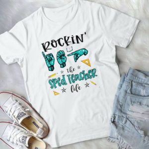 Rockin The Sped Teacher Life Handmade Shirt