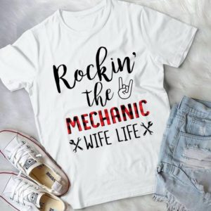 Rockin' The Mechanic Wife Life Handmade Shirt