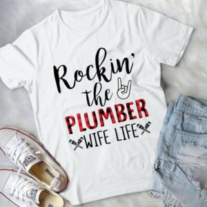 Rockin' The Plumber Wife Life Handmade Shirt