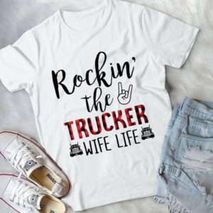Rocking The Trucker Wife Life Handmade Shirt