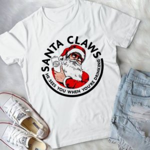 Santa Claws He Sees You When You're Drikinking Hanmade Shirt