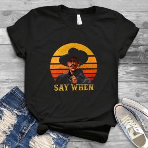 Say When Doc Holliday Retro Classic Style Handmade Shirt