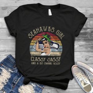 Seahawks Girl Shirt Claassy Saassy And A Bit Smart Assyyy Trending Handmade Shirt_compressed