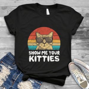 Show Me Your Kitties Vintages Handmade Shirt