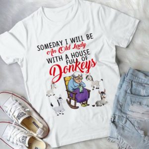 Someday I Will Be An Old Lady With A House Full Of Donkeys Handmade Shirt