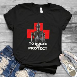 Star Wars To Nurse And Protect Handmade Shirt