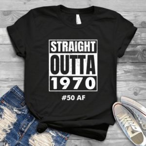 Straight Outta 1970 Funny Classic Style Tee Handmade Shirt
