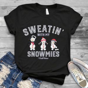 Sweatin' With My Snowmies Clubfitwear Handmade Shirt