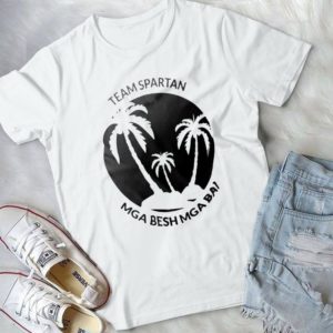 Team Spartan Mga Besh Mga Bai Handmade Shirt