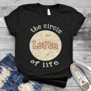 The Circle Lefse Of Life Handmade Shirt