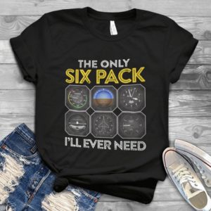 The Only Six Pack I'll Ever Need Handmade Shirt