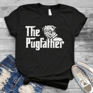 The Pugfather The Godfathers Pug Lover- Father Of Pugs Funny Father's Day Gift Handmade Shirt