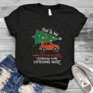 This Is My Hallmarks Christmas Movie Watching  Handmade Shirt