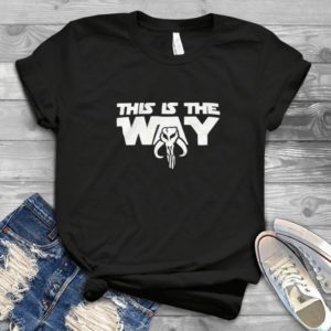 This Is The Way Baby Funny unisex handmade shirt