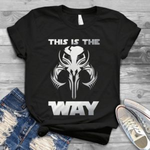 This Is The Way Handmade Shirt