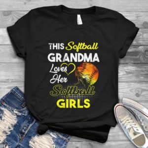 This Softball Grandma Loves Her Softball Girls Handmade Shirt_compressed