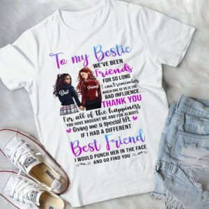 To My Bestie We've Been Friends For So Long I Can't Remember Which One Of Us Handmade Shirt