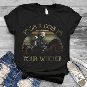 Toss A Coin To Your Witcher Handmade Shirt