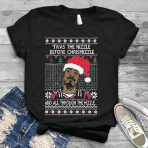 Twas The Nizzle Before Chrismizzle And All Through The Hizzle Handmade Shirt