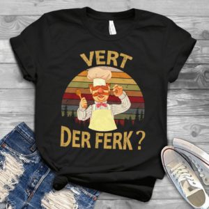 Vert Der Ferk Funny Shirt Best Handmade T-shirt