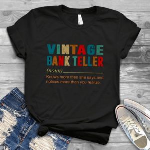 Vintage Bank Teller Knows More Than She Says And Notices More Than You Realize Handmade Shirt