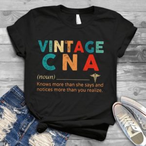 Vintage Cna Knows More Than She Says And Notices Handmade Shirt