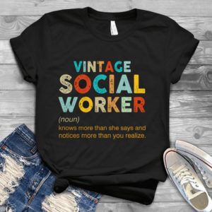 Vintage Social Worked Noun Knows More Than She Says And Notices More Than Realize Handmade Shirt