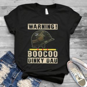 Warning Boocoo Dinky Dau Vietnam Veteran Handmade Shirt_compressed