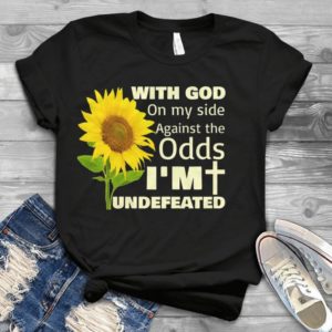 With God On My Side Against The Odds I'm Undefeated Handmade Shirt