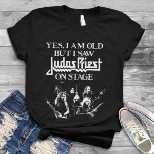 Yes I Am Old But I Saw Judas Priest On Stage Handmade Shirt