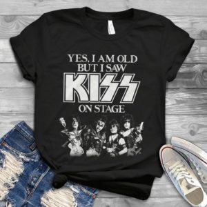 Yes I Am Old But I Saw Kiss Music Band On Stage Handmade Shirt