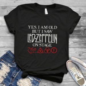 Yes I Am Old But i saw Led zepplin on stage Handmade Shirt