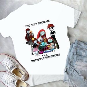 You Can't Scare Me I Am A Mother Of Nightmaaares Heart Mother's Day Gift Handmade Shirt