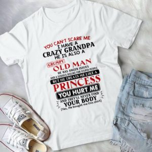 You Can't Scare Me I have Crazy Papa He Is Also A Grumpy Old Man Handmade Shirt_compressed