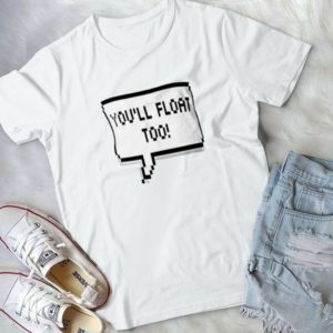 You'll Float Too Scary Film handmade shirt